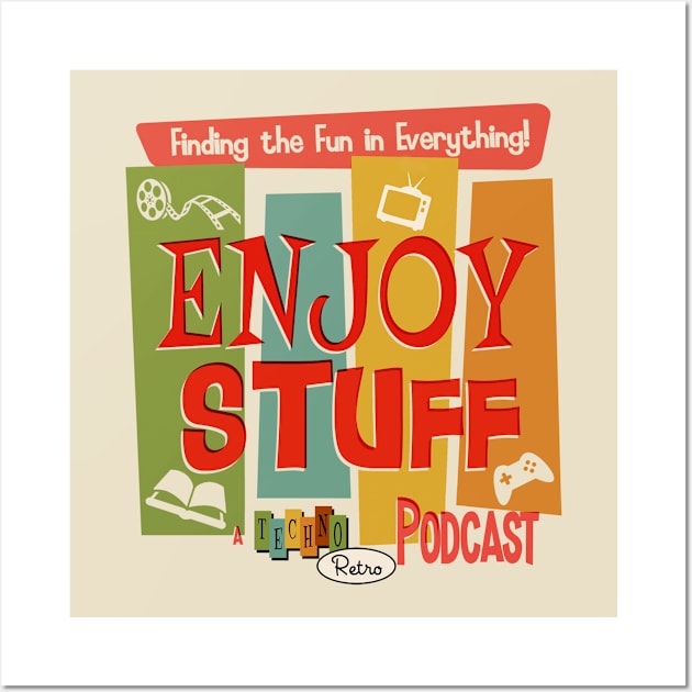 Enjoy Stuff Podcast Wall Art by TechnoRetroDads